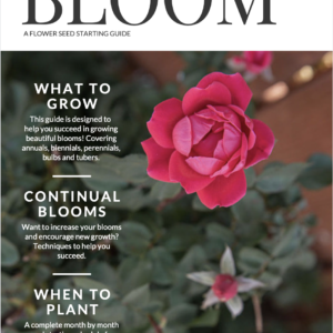 BLOOM - A Flower Seed Starting Guide