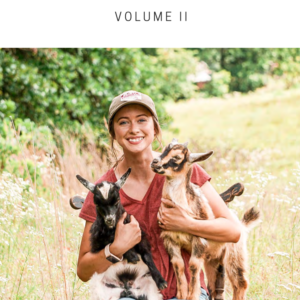 A Beginners Guide To Homestead Living, Volume II